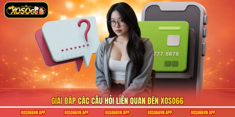Giải đáp các câu hỏi liên quan đến Xoso66