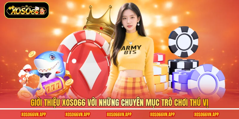 Giới thiệu Xoso66 với những chuyên mục trò chơi thú vị